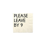 Please Leave By 9 Cocktail Napkins