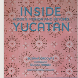 Inside Yucatan-Hidden Merida and Beyond